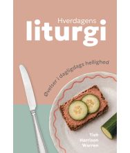 Hverdagens liturgi - Øvelser i dagligdags hellighed af Tish Harrison Warren