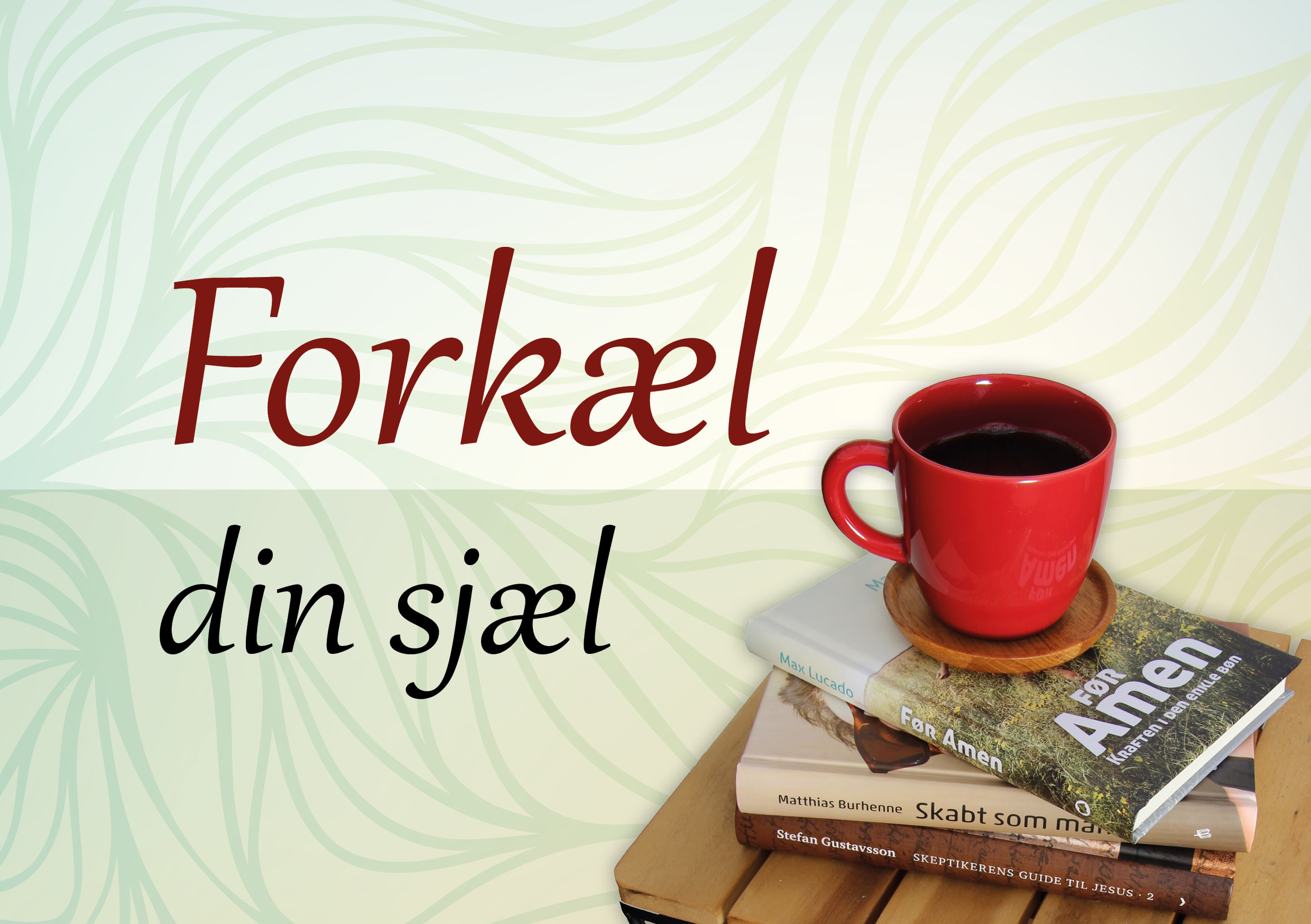 Fork&aelig;l din sj&aelig;l